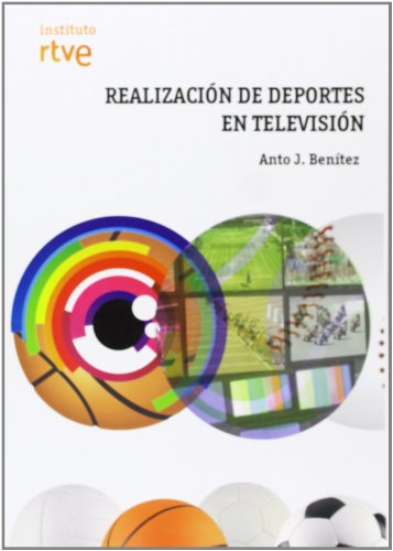 Libro REALIZACION DE DEPORTES EN TELEVISION de ANTO J BENITEZ