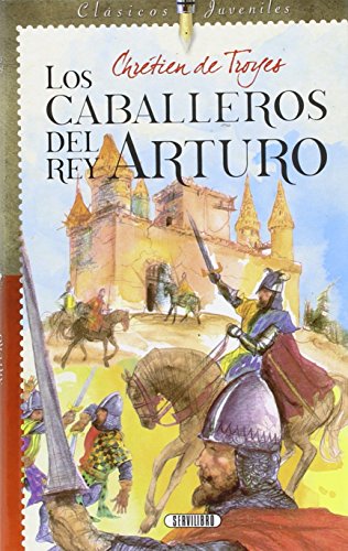 Libro LOS CABALLEROS DEL REY ARTURO de CHRETIEN DE TROYES