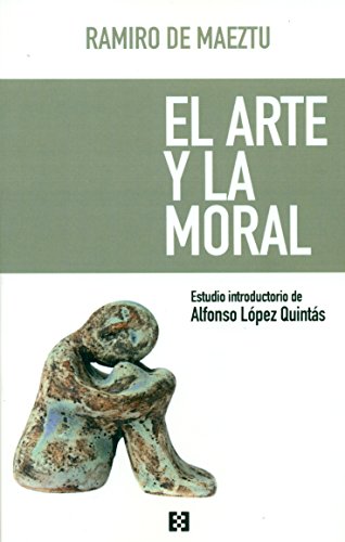 Libro EL ARTE Y LA MORAL de RAMIRO DE MAEZTU