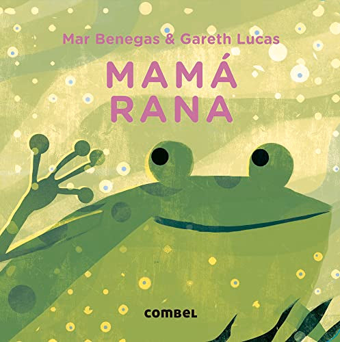 Libro MAMA RANA de MAR BENEGAS Y GARETH LUCAS