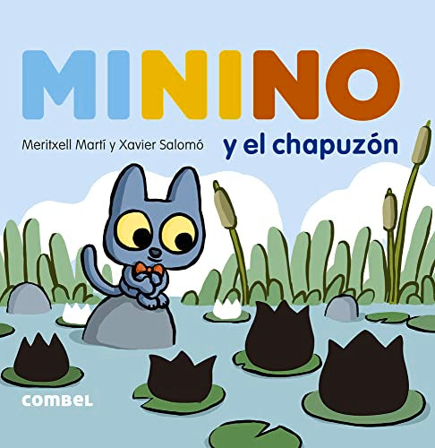 Libro MININO Y EL CHAPUZON de MERITXELL MARTI Y XAVIER SALOMO