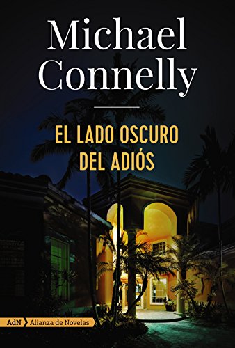 Libro EL LADO OSCURO DEL ADIOS de MICHAEL CONNELLY