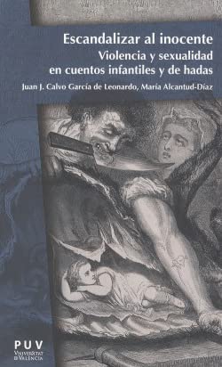 Libro Escandalizar Al Inocente Violencia Y Sexualidad En Cuentos Infantiles Y De Hadas