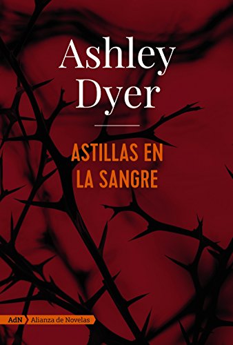 Libro ASTILLAS EN LA SNGRE de ASHLEY DYER