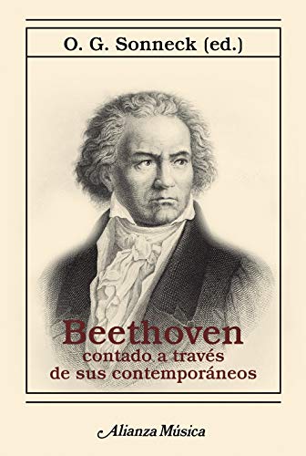 Libro BEETHOVEN CONTADO A TRAVES DE SUS CONTEMPORANEOS de O. G. SONNECK