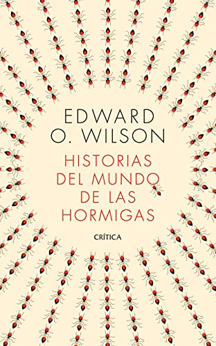 Libro HISTORIAS DEL MUNDO DE LAS HORMIGAS de EDUARD O WILSON