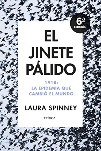 Libro EL JINETE PALIDO 1918 LA EPIDEMIA QUE CAMBIO EL MUNDO de LAURA SPINNEY