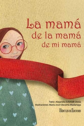 Libro LA MAMA DE LA MAMA DE MI MAMA de MARIA JOSE SCHMIDT URZUA