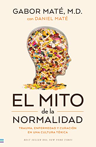 Libro EL MITO DE LA NORMALIDAD de GABOR MATE