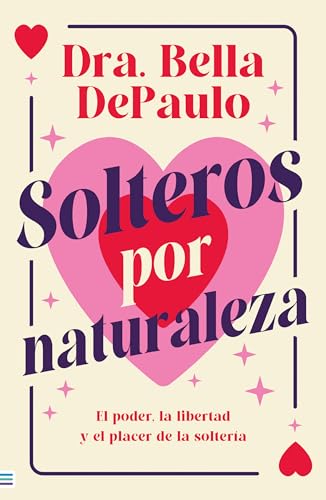 Libro SOLTEROS POR NATURALEZA de DRA BELLA DEPAULO