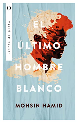 Libro EL ULTIMO HOMBRE BLANCO de MOHSIN HAMID