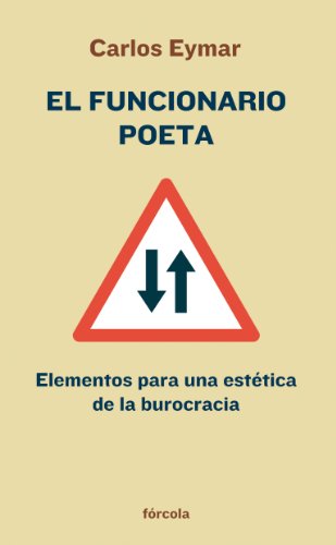 Libro EL FUNCIONARIO POETA de CARLOS EYMAR