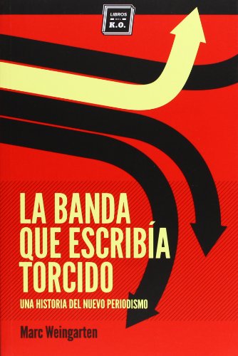 Libro LA BANDA QUE ESCRIBIA TORCIDO de MARC WEINGARTEN