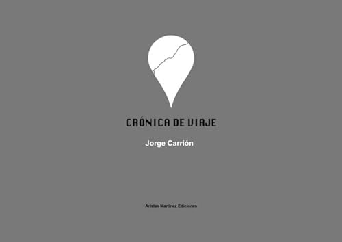 Libro CRONICA DE VIAJE de JORGE CARRION