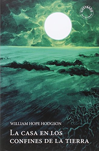 Libro LA CASA EN LOS CONFINES DE LA TIERRA de WILLIAM HOPE HODSON