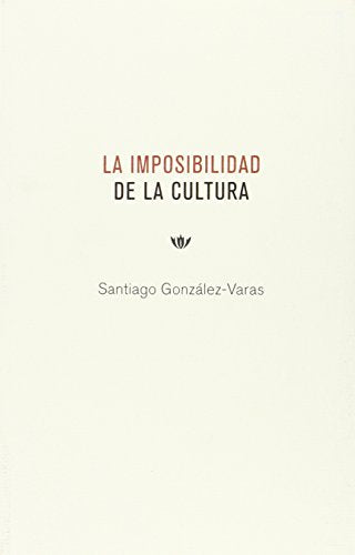 Libro La Imposibilidad De La Cultura