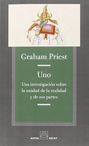 Libro UNO UNA INVESTIGACION SOBRE LA UNIDAD DE de GRAHAM PRIEST