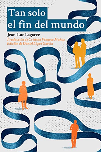 Libro TAN SOLO EL FIN DEL MUNDO de LAGARCE