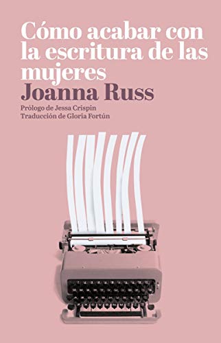 Libro COMO ACABAR CON LA ESCRITURA DE LAS MUJE de JOANNA RUSS