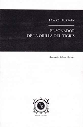 Libro EL SONADOR DE LA ORILLA DEL TIGRIS de FAWAZ HUSSAIN