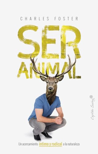 Libro SER ANIMAL de CHARLES FOSTER