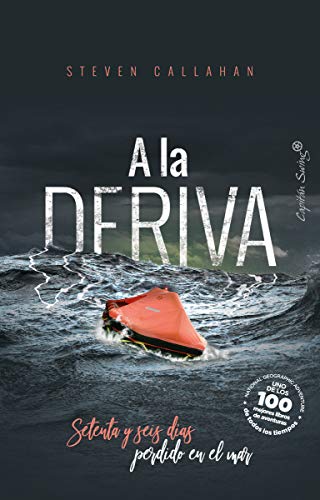 Libro A LA DERIVA SETENTA Y SEIS DIAS PERDIDO EN EL MAR de STEVEN CALLAHAN