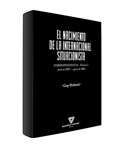 Libro EL NACIMIENTO DE LA INTERNACIONAL SITUACIONISTA CORRESPONDENCIA VOLUMEN I JUNIO 1957 AGOSTO 1960 de GUY DEBORD