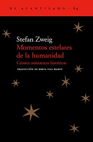 Libro MOMENTOS ESTELARES DE LA HUMANIDAD CATORCE MINIATURAS HISTORICAS de STEFAN ZWEIG
