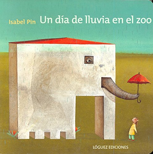 Libro UN DIA DE LLUVIA EN EL ZOO de ISABEL PIN