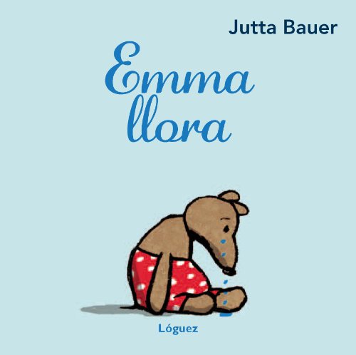 Libro EMMA LLORA de JUTTA BAUER