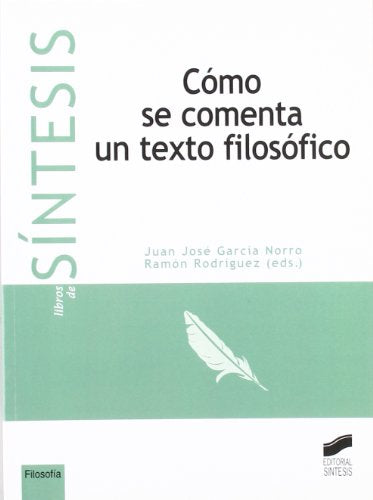 Libro COMO SE COMENTA UN TEXTO FILOSOFICO de JUAN JOSE GARCIA