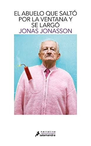 Libro El Abuelo Que Salto Por La Ventana Y Se