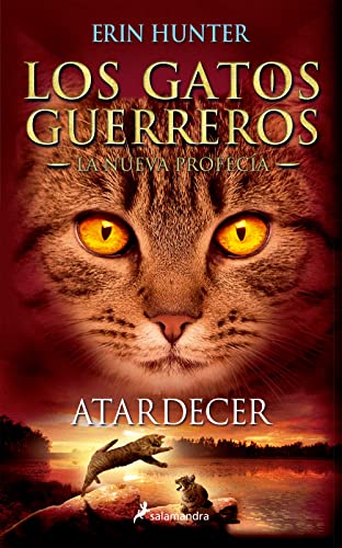 Libro LOS GATOS GUERREROS 6 ATARDECER de ERIN HUNTER