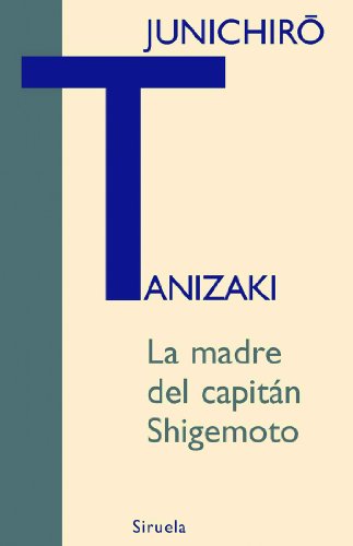 Libro LA MADRE DEL CAPITAN SHIGEMOTO de JUNUCHIRO TANIZAKI