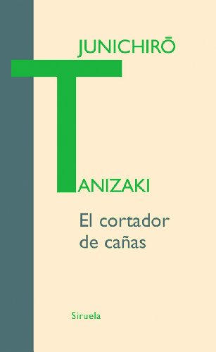 Libro EL CORTADOR DE CANAS de JUNICHIRO TANIXAKI