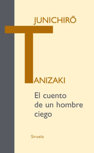 Libro EL CUENTO DE UN HOMBRE CIEGO de JUNICHIRO TANIZAKI