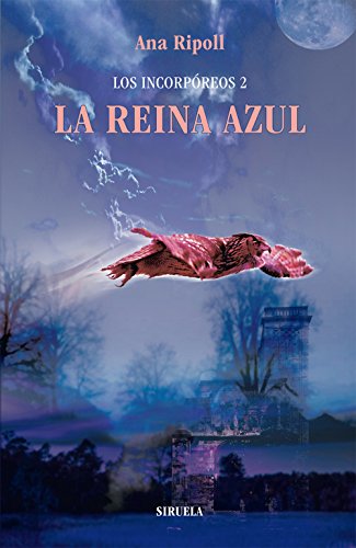 Libro LOS INCORPOREOS 2 LA REINA AZUL de ANA RIPOLL