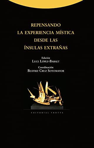 Libro REPENSANDO LA EXPERIENCIA MISTICA DESDE LAS INSULAS EXTRANAS de LUCE LOPEZ BARALT