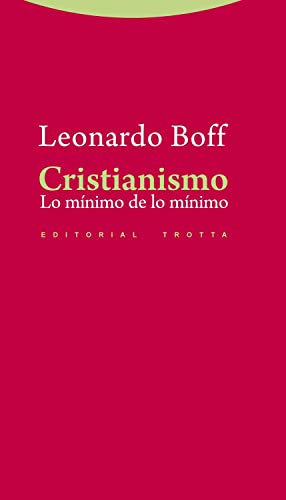 Libro CRISTIANISMO LO MINIMO DE LO MINIMO de LEONARDO BOFF