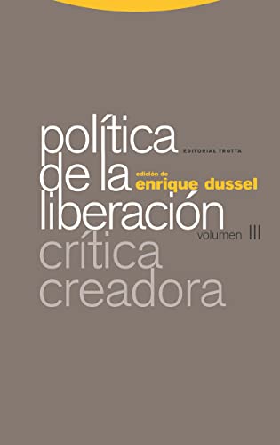 Libro POLITICA DE LA LIBRERACION CRITICA CREADORA VOL III de ENRIQUE DUSSEL