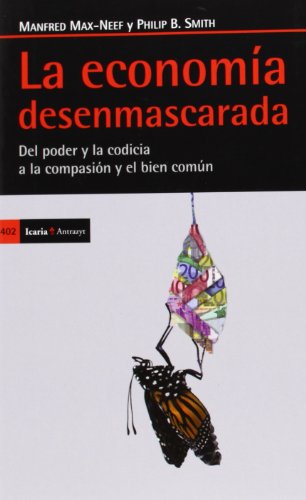 Libro LA ECONOMIA DESENMASCARADA de MANFRED MAX-NEEF