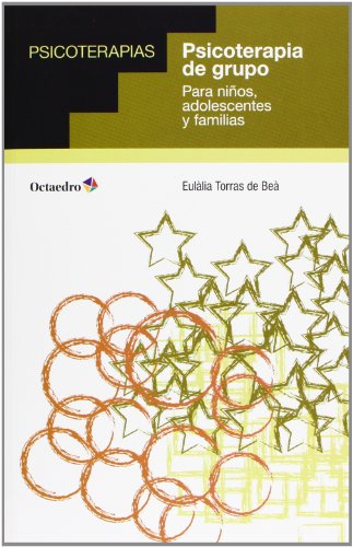 Libro PSICOTERAPIA DE GRUPO PARA NINOS ADOLESCENTES Y FAMILIAS de EULALIA TORRAS DE BEA