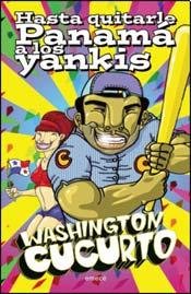 Libro HASTA QUITARLE PANAMA A LOS YANKIS de WASHINGTON CUCURTO