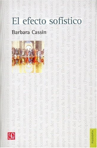 Libro EL EFECTO SOFISTICO de BARBARA CASSIN