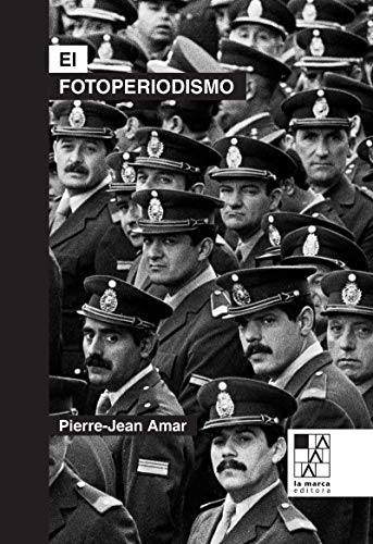 Libro EL FOTOPERIODISMO de PIERRE JEAN AMAR