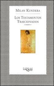 Libro LOS TESTAMENTOS TRAICIONADOS de MILAN KUNDERA