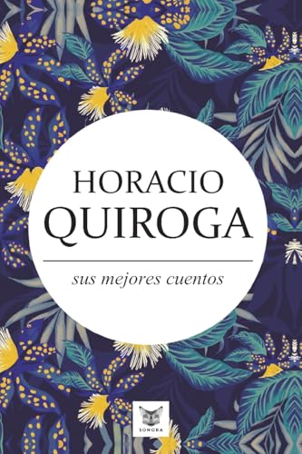 Libro Horacio Quiroga Sus Mejores Cuentos