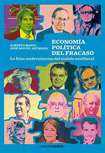 Libro ECONOMIA POLITICA DEL FRACASO de ALBERTO MAYOL Y JOSE MIGUEL AHUMADA