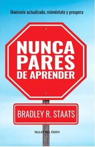 Libro NUNCA PARES DE APRENDER de BRADLEY R STAATS