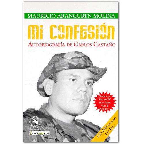 Libro MI CONFESION AUTOBIOGRAFIA DE CARLOS CAS de MAURICIO ARANGUREN MOLINA